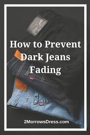 Jeans should always be washed after purchase. How To Prevent Dark Jeans Fading Keep Your Black Jeans Black 2morrows Dress