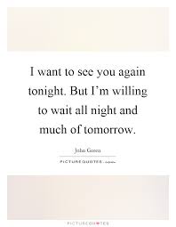 I Want To See You Quotes Sayings I Want To See You Picture Quotes
