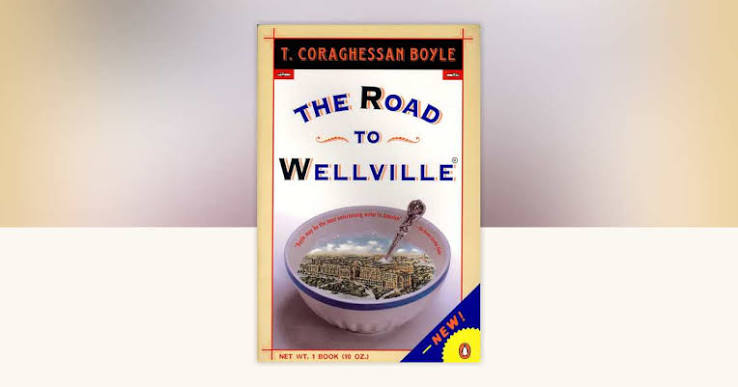 The Road to Wellville by T.C. Boyle: 9780140167184 |  PenguinRandomHouse.com: Books