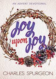 Charles spurgeon | download ebook pdf 1. Download Joy Upon Joy An Advent Devotional Pdf By Charles H Spurgeon Senviamidre