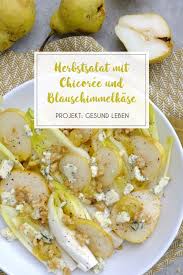 Herbstsalat Mit Chicoree Birne Walnussen Und Blauschimmelkase Rezept Rezepte Chicoree Kochen Und Kuche