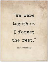 Romantic Quote Poster We Were Together I Forget The Rest Walt Whitman Literary Print For School Library Office Or Home Most Romantic Quotes Literary Quotes Quote Posters