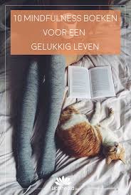Top 10 Boeken Over Mindfulness Mindfulness Genieten Van Het Leven Boeken