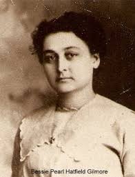 Bessie Pearl Hatfield Gilmore (1890-1949)
