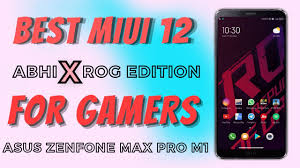 Miui 12 Rog Edition Asus Zenfone Max Pro M1 Best Miui 12 Rom For Gaming Youtube