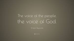 God wants everyone to hear his voice clearly, and it's possible to do so. Walter Reynolds Quote The Voice Of The People The Voice Of God