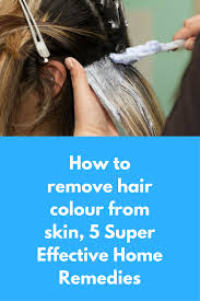 How To Remove Hair Colour From Skin 5 Super Effective Home Remedies Coloring Your Hair Is A Great Way To Completely Hair Color Remover Hair Color Hair Removal