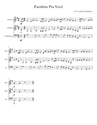Este aplicativo é a forma mais simples de cantar parabéns pra você. Parabens Pra Voce Sheet Music For Violin Cello Mixed Trio Download And Print In Pdf Or Midi Free Sheet Music Musescore Com