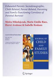 Burnout was associated with escape ideation—the fantasy of simply leaving parenting and all its stressors—as well as with neglectful behavior . Pdf Exhausted Parents Sociodemographic Child Related Parent Related Parenting And Family Functioning Correlates Of Parental Burnout
