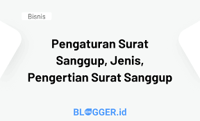 Untuk lebih jelasnya mari simak pembahasannya secara lengkap di bawah ini. Pengaturan Surat Sanggup Jenis Pengertian Surat Sanggup