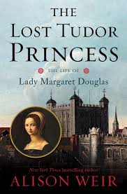 She was the elder sister of henry viii and mary tudor, queen of france and duchess of suffolk. The Lost Tudor Princess The Life Of Lady Margaret Douglas Weir Alison Amazon De Bucher