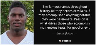 60 famous names in medical history. Andrew Williams Quote The Famous Names Throughout History Be They Heroes Or Villains If They