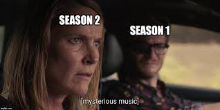 When two children go missing in a small 3. Season 2 Vs Season 1 Meme Dark