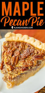 Maple Pecan Pie Seriously Delicious So Much Amazing Flavor From The Real Maple Syrup Super Easy To M Maple Syrup Recipes Maple Pecan Pie Pecan Pie Recipe