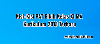 Kisi Kisi Pat Fiqih Kelas 11 Kurikulum 2013 Tahun 2021