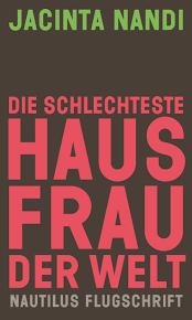 The people are kind and helpful there. Jacinta Nandi Die Schlechteste Hausfrau Der Welt Edition Nautilus