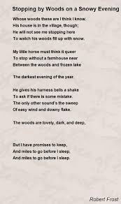 Depending on how the poem is interpreted it could mean that the poet was far from home, or figuratively it could mean that he had much to accomplish before dying. Stopping By Woods On A Snowy Evening Poem By Robert Frost Poem Hunter