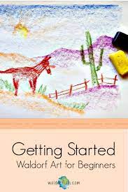 Getting Started Waldorf Art For Beginners Homeschool Art Lesson Homeschool Art Art Curriculum
