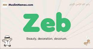 Zev, ziv, ziva, zofia, zahavah, zevi, zabby, zvi, zappa, zveha, zoob, zibiah, zuva stats for the name zeb zeb is currently not ranked on the baby names popularity charts Zeb Meaning Of The Muslim Baby Name Zeb