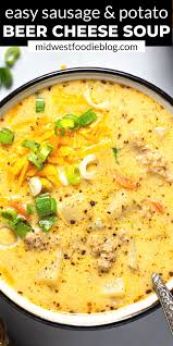 Beer Cheese Potato Soup With Sausage Recipe Beer Cheese Soups Delicious Soup Hearty Soups
