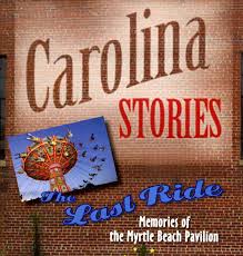 Maybe you would like to learn more about one of these? The Last Ride Memories Of The Myrtle Beach Pavilion