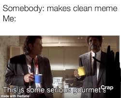 Clean Memes Are Nice Dankmemes We get it, you want those squeaky clean memes. clean memes are nice dankmemes