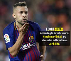 According To Latest Rumors Transfers Footiespot Football Soccer Jordialba Alba Barcelona Manchesterunite Manchester United Sports News Transfer News