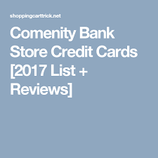 Choose the one that best suits your needs & apply online today! Comenity Bank Store Credit Cards 2017 List Reviews Store Credit Cards Credit Card Cards
