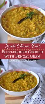 Lauki Chana Dal Bottlegourd With Bengal Gram Recipe Recipes Indian Food Recipes Vegetarian Indian Food Recipes