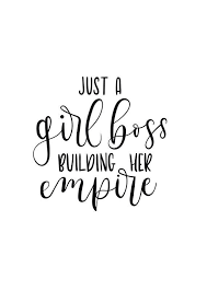Just A Girl Boss Building Her Empire Print Inspirationalquote Wall Art Typography Wall Art Home Decor In 2021 Girl Boss Quotes Business Empire Quotes Building An Empire Quotes