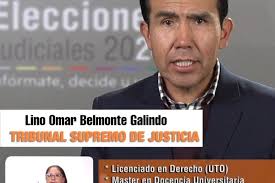 DIFUSIÓN DE MÉRITOS DE LINO OMAR BELMONTE GALINDO, CANDIDATO AL TRIBUNAL  SUPREMO DE JUSTICIA