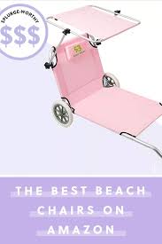 The 3 Best Beach Chairs On Amazon Best Beach Chair Beach Chairs Backpack Beach Chair