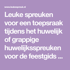 Leuke Spreuken Voor Een Toepsraak Tijdens Het Huwelijk Of Grappige Huwelijksspreuken Voor De Feestgids Van De Brui Bruiloft Toespraken Huwelijk Huwelijks Humor