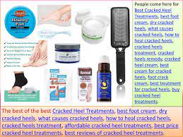 Best Cracked Heel Treatments Best Cracked Heel Treatments Reviews Best Cream For Cracked Heels By Lauracrogers80 Issuu