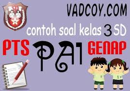 Contoh Soal Uts Pts Pai Kelas 3 Sd Semester Genap Tahun Ajaran 2020 2021 Vadcoy Com