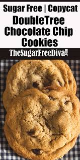 This may be sugar free but boy, it isn't diet food! Sugar Free Copycat Doubletree Chocolate Chip Cookie Delicious Recipe For The Popular Cookie Fo Sugar Free Cookie Recipes Sugar Free Cookies Sugar Free Recipes