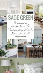 Order a dry tester before you decide the paint colour. Remodelaholic Sage Green 6 Ways To Decorate Your Home With Pinterest S 2018 New Neutral Color Trend