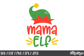 Download Mama Elf Svg Elf Hat Christmas Elf Family Png Dxf Files 161992 Cut Files Design Bundles
