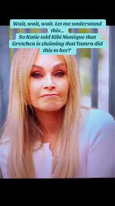 Did Katie Lied about Ever Talking to Kikimabout The Tamara Oofing Gretchen 