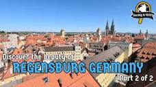 Discover the Beauty of Regensburg, Germany Part 2 of 2 - YouTube