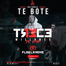 Pa'l carajo te boté yo sin ti me siento bien ya no sufro por amores, ahora rompo corazones y sobran las. Flow La Movie On Twitter Https T Co Zus8p995sm Te Bote 13 Millones Nioeldragon Casper Magico Darell Rg4l Youngmartinoymv