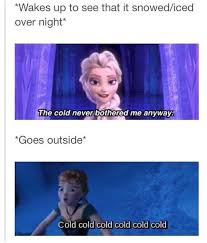 Frozen Cold And Elsa Image Disney Funny Disney Memes Frozen Memes