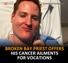 Fr. Sam French, the Director of Vocations in the Diocese of Broken Bay, is  recuperating from cancer surgery and is offering his cancer-related  struggles for vocations. Fr. Sam, well-known