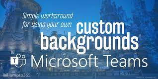 Teams supports background images for online meetings. Use Custom Backgrounds In Microsoft Teams Jumpto365 Blog