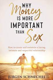 As you will come to learn in your career, opportunities for growth and advancement, in the long run, are far more important for your career development. Why Money Is More Important Than Sex How To Create And Maintain A Loving Intimate And Respectful Relationship Schmechel Jurgen 9780648480396 Amazon Com Books