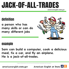 They may be a master of integration, as such an individual who knows enough. American English At State Are You A Jack Of All Trades Learn The Meaning Of This Phrase With This Americanenglish Graphic Then Watch The Voa Learning English Video To Hear It Used In Context