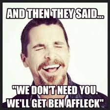 And then rounding out the last day of 2020 with these. We Ll Just Get Ben Affleck Batman Funny Ben Affleck Batman Ben Affleck