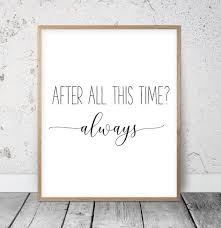 Definition of after_1 preposition in oxford advanced learner's dictionary. After All This Time Always Harry Potter Wedding Gift Harry Potter Quotes Anni After All This Time Always Harry Potter Anniversary Harry Potter Wedding Gifts