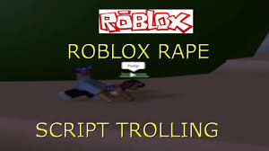New additions and features are regularly added to ensure satisfaction. Roblox Rape Script