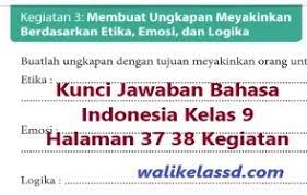 Kunci jawaban buku siswa tema 9 kelas 6 halaman 150 153 156 157 sanjayaops. Kunci Jawaban Bahasa Indonesia Kelas 9 Halaman 37 38 Kegiatan 2 Dan 3 Wali Kelas Sd
